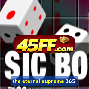 the eternal supreme 365